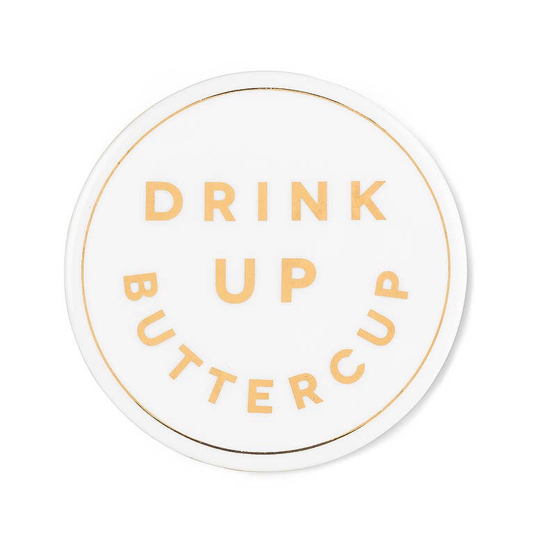 Drink Up Buttercup Coaster